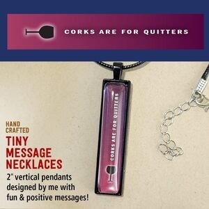 CORKS ARE FOR QUITTERS Vertical Pendant Necklace